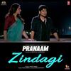 Zindagi - Pranaam